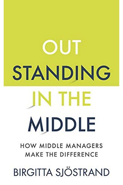 Macmillan Distribution Outstanding In The Middle How Middle Managers Make The Difference