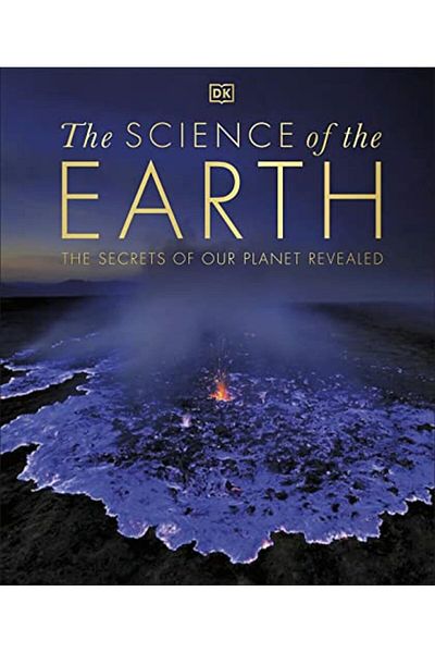 Penguin Random House The Science Of The Earth The Secrets Of Our Planet Revealed