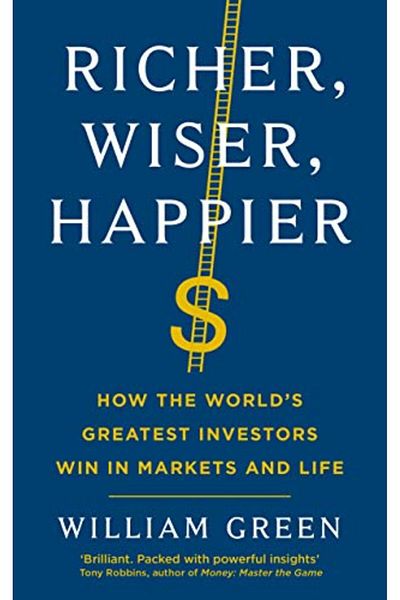 Hachette Richer Wiser Happier How The Worlds Greatest Investors Win In Markets And Life