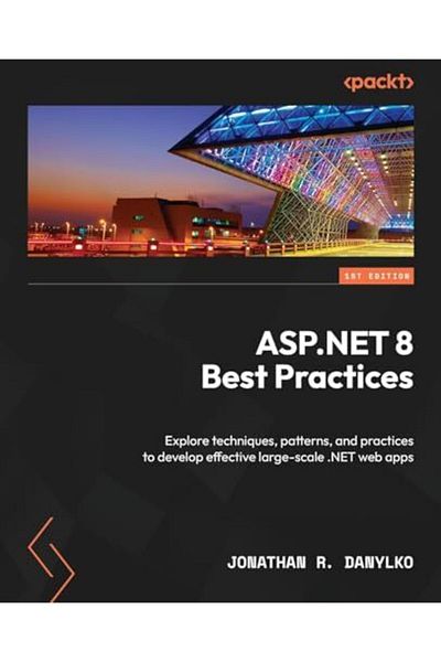 Packt Publishing أفضل 8 ممارسات في Aspnet استكشف الأساليب والأنماط والممارسات لتطوير Largesca فعالة