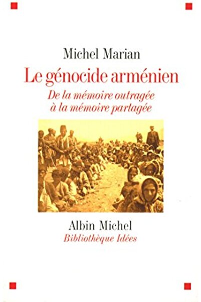 Albin Michel Le Genocide Armenien De La Memoire Outragee À La Memoire Partagee