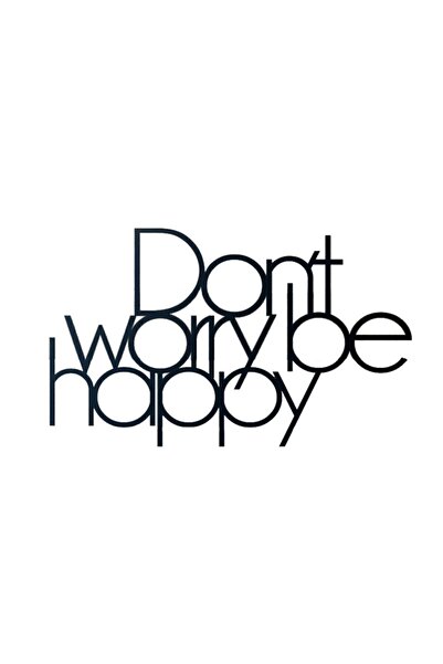 Yurudesign Lazer Cnc Kesim Metal Duvar Tablo Don't Worry Be Happy 40*63 La13-b