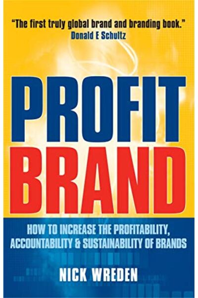 Wiley Profitbrand How To Increase The Profitability Accountability And Sustainability Of Brands