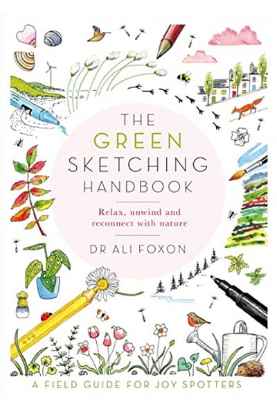 Macmillan Distribution The Green Sketching Handbook A Field Guide For Joy Spotters