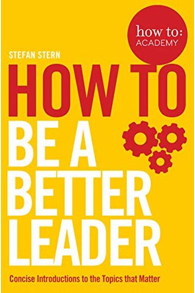 Macmillan Distribution How To Be A Better Leader