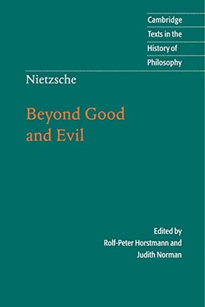 Cambridge Nietzsche Beyond Good And Evil Prelude To A Philosophy Of The Future Cambridge Texts In The Histo
