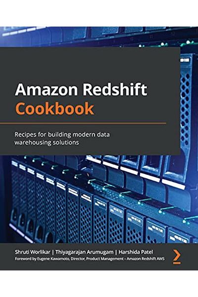 Packt Publishing وصفات كتاب الطبخ Amazon Redshift لبناء حلول تخزين البيانات الحديثة