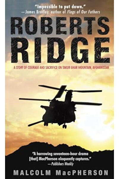 Penguin Random House روبرتس ريدج قصة شجاعة وتضحية على جبل تاكور غار في أفغانستان