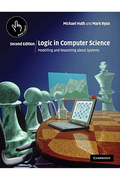 Cambridge Logic In Computer Science Modelling And Reasoning About Systems