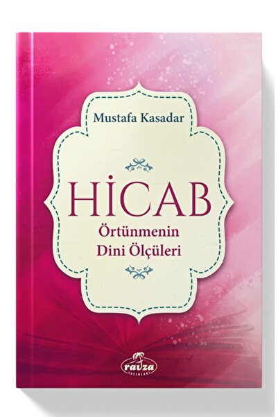 Ravza Yayınları Hicab Örtünmenin Dini Ölçüleri - Mustafa Kasadar 9786257895415