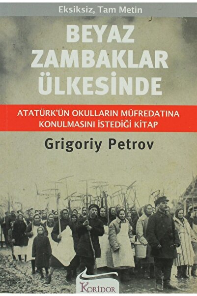 Koridor Yayıncılık Beyaz Zambaklar Ülkesinde - Grigori Spiridonoviç Petrov 97...