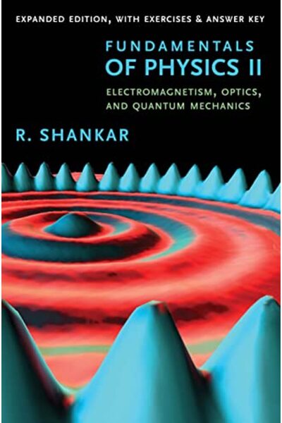 Wiley Fundamentals of Physics II: Electromagnetism, Optics, and Quantum Mecha...