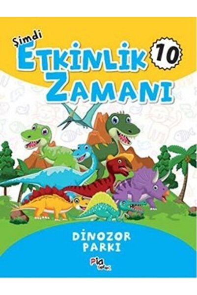 Genel Markalar Şimdi Etkinlik Zamanı 10 - Dinazor Parkı - Kolektif
