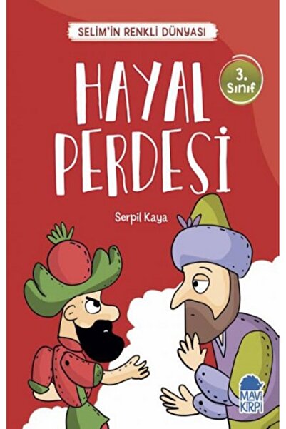 Mavi Kirpi Yayınları Hayal Perdesi - Selim'in Renkli Dünyası 3. Sınıf Okuma K...