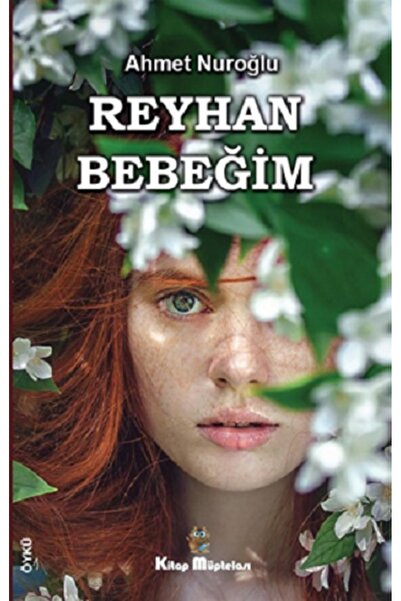 Kitap Müptelası Yayınları Reyhan Bebeğim Ahmet Nuroğlu Kitabı 156 Sayfa Kitap...