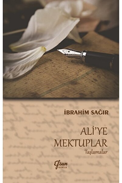 Efsun Yayıncılık Ali'ye Mektuplar İbrahim Sağır Kitabı 120 Sayfa Efsun Yayınc...