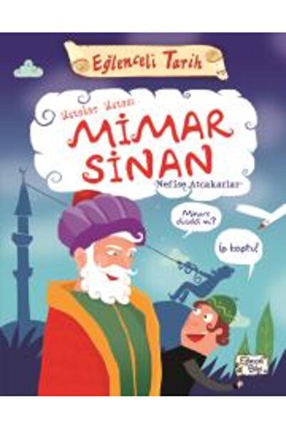 Eğlenceli Bilgi Yayınları Eğlenceli Bilgi Ustalar Ustası Mimar Sinan