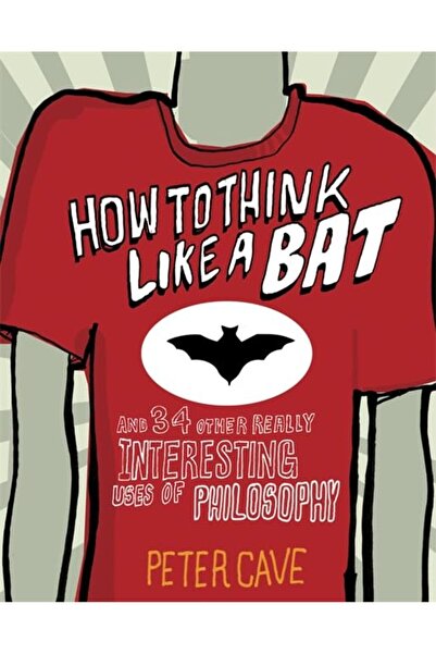 Hachette كيف تفكر كالخفاش و34 استخدامًا آخر مثيرًا للاهتمام للفلسفة