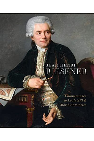 Macmillan Distribution Jeanhenri Riesener Cabinetmaker To Louis Xvi And Marie Antoinette