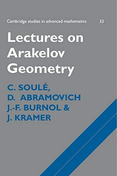 Cambridge Lectures On Arakelov Geometry