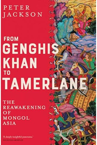 Wiley من جنكيز خان إلى تيمورلنك نهضة آسيا المغولية