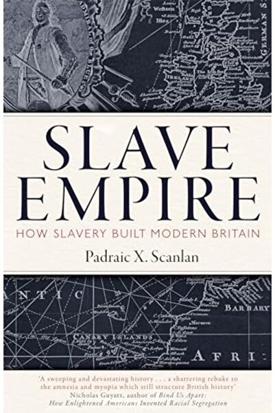 Hachette Slave Empire How Slavery Built Modern Britain