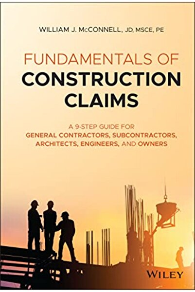 Wiley أساسيات المطالبات الإنشائية: دليل من 9 خطوات للمقاولين العامين والمقاول...
