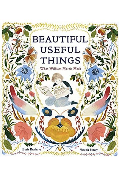 Macmillan Distribution Beautiful Useful Things What William Morris Made