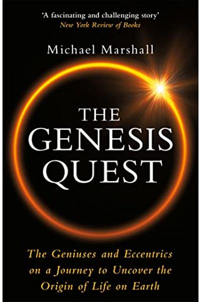 Hachette The Genesis Quest The Geniuses And Eccentrics On A Journey To Uncover The Origin Of Life On Earth