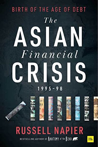 Macmillan Distribution The Asian Financial Crisis 199598 Birth Of The Age Of Debt