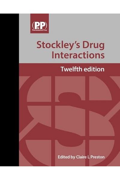 Macmillan Distribution Stockleys Drug Interactions A Source Book Of Interactions Their Mechanisms Clinical Importance A