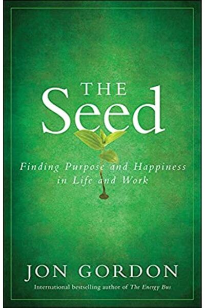 Wiley The Seed Finding Purpose And Happiness In Life And Work