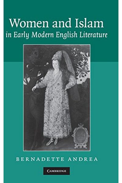 Cambridge Women And Islam In Early Modern English Literature