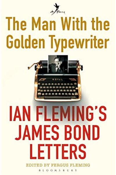 Macmillan Distribution The Man With The Golden Typewriter Ian Flemings James Bond Letters