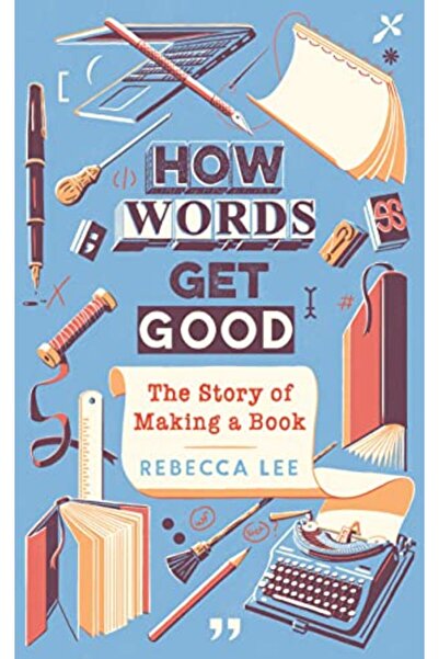 Hachette How Words Get Good The Story Of Making A Book