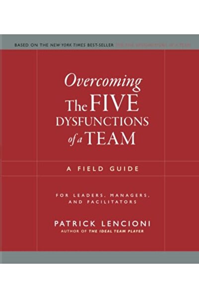 Wiley التغلب على الخلل الوظيفي الخمسة في الفريق: دليل ميداني للقادة والمديرين...