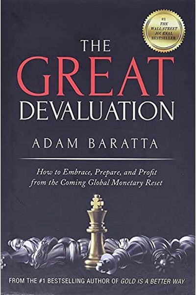 Wiley The Great Devaluation How To Embrace Prepare And Profit From The Coming Global Monetary Reset