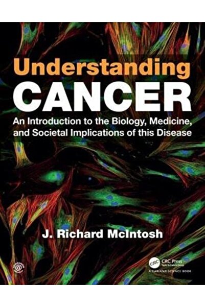 Taylor & Francis Books Ltd فهم السرطان: مقدمة في علم الأحياء والطب والآثار ال...