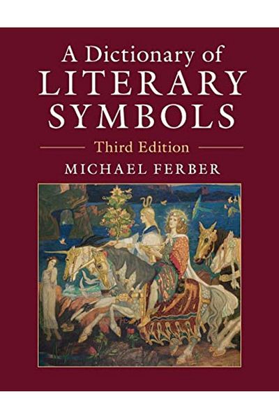 Cambridge A Dictionary Of Literary Symbols