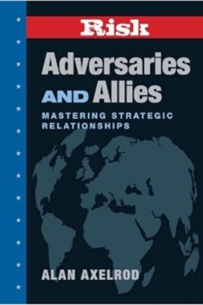 Sterling 2Risk Adversaries And Allies Mastering Strategic Relationships