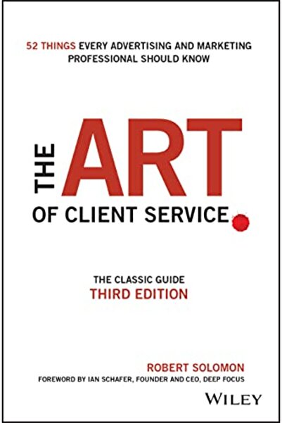 Wiley The Art Of Client Service The Classic Guide Updated For Todays Marketer...