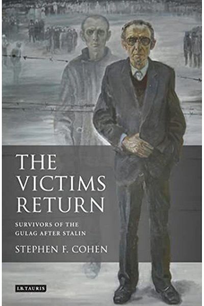 Macmillan Distribution The Victims Return Survivors Of The Gulag After Stalin