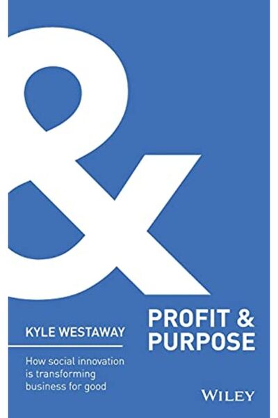 Wiley الربح والغرض: كيف يعمل الابتكار الاجتماعي على تحويل الأعمال إلى الأفضل