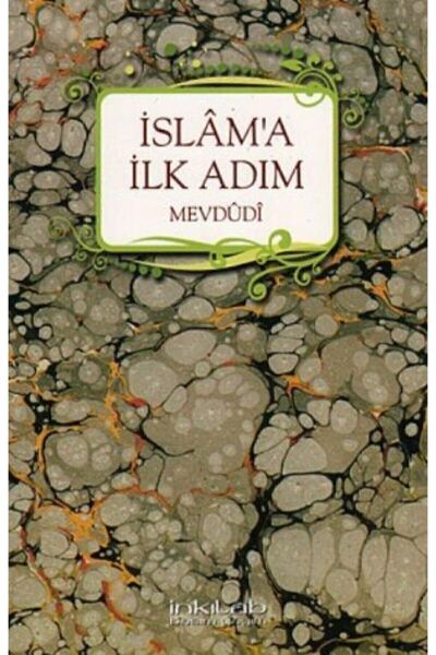 İnkılab Yayınları Islam’a Ilk Adım - Seyyid Ebu'l-a'la El-mevdudi