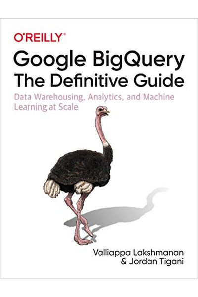 Wiley Google Bigquery الدليل النهائي لتحليلات مستودعات البيانات والتعلم الآلي على نطاق واسع