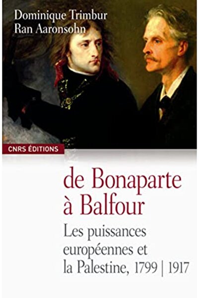 Volumen دي بونابرت إلى بلفور لا فرنسا أوروبا الغربية وفلسطين 17991917