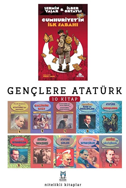 Kronik Kitap Cumhuriyetin Ilk Sabahı Ilber Ortaylı - Gençlere Atatürk Serisi ...
