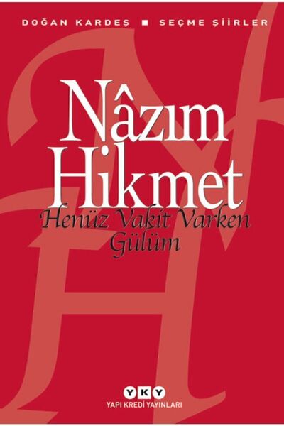 Yapı Kredi Yayınları Henüz Vakit Varken Gülüm – Seçme Şiirler / Nazım Hikmet
