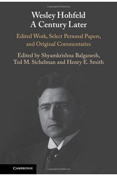 Cambridge Wesley Hohfeld A Century Later Edited Work Select Personal Papers And Original Commentaries