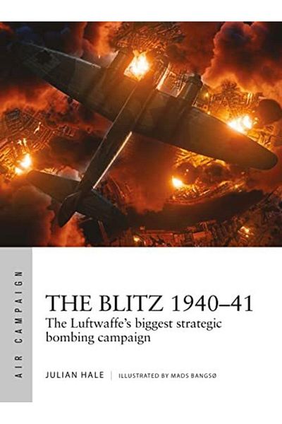 Macmillan Distribution The Blitz 194041 The Luftwaffes Biggest Strategic Bombing Campaign